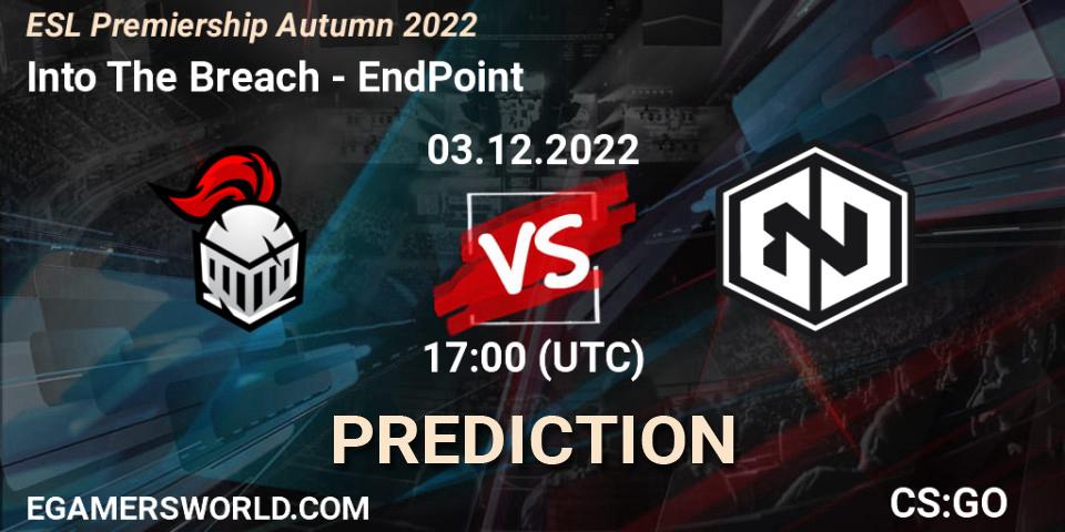 Prognose für das Spiel Into The Breach VS EndPoint. 03.12.22. CS2 (CS:GO) - ESL Premiership Autumn 2022