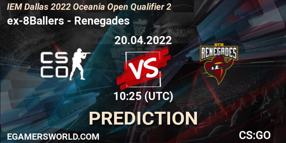 Prognose für das Spiel ex-8Ballers VS Renegades. 20.04.22. CS2 (CS:GO) - IEM Dallas 2022 Oceania Open Qualifier 2
