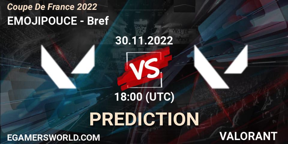 Prognose für das Spiel EMOJIPOUCE VS Bref. 30.11.22. VALORANT - Coupe De France 2022
