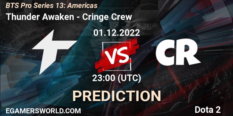 Prognose für das Spiel Thunder Awaken VS Cringe Crew. 29.11.22. Dota 2 - BTS Pro Series 13: Americas