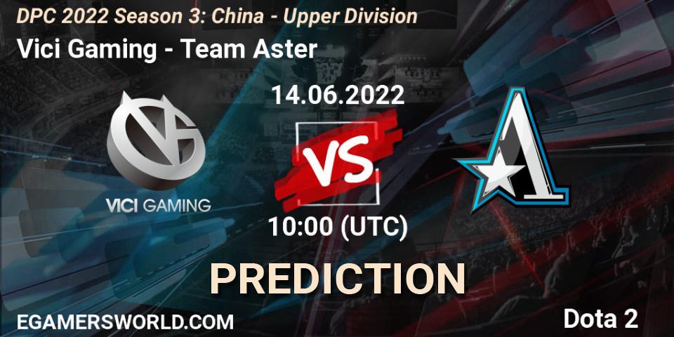 Prognose für das Spiel Vici Gaming VS Team Aster. 14.06.22. Dota 2 - DPC 2021/2022 China Tour 3: Division I