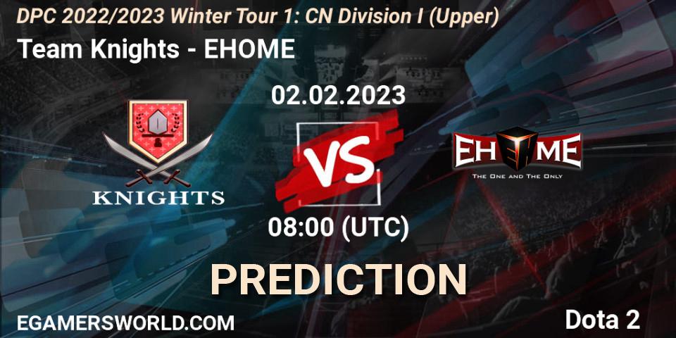 Prognose für das Spiel Team Knights VS EHOME. 02.02.23. Dota 2 - DPC 2022/2023 Winter Tour 1: CN Division I (Upper)