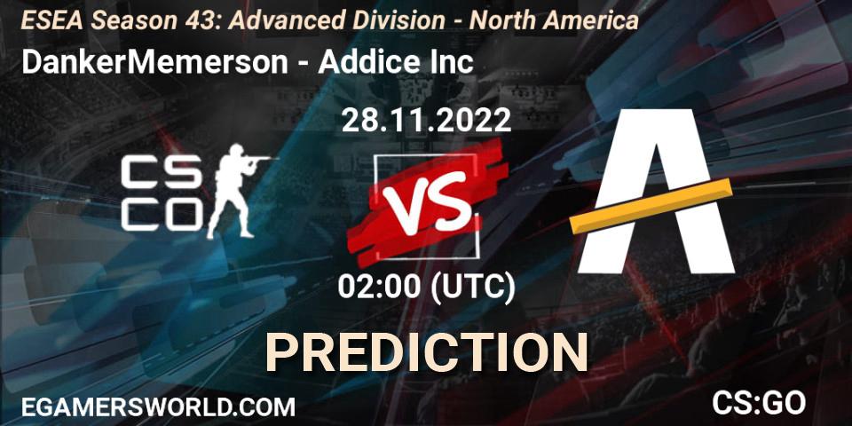 Prognose für das Spiel DankerMemerson VS Addice Inc. 28.11.22. CS2 (CS:GO) - ESEA Season 43: Advanced Division - North America