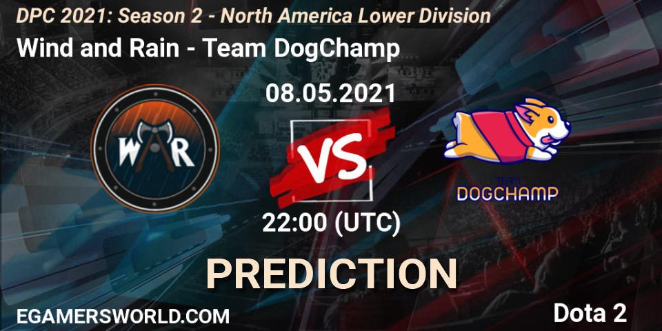 Prognose für das Spiel Wind and Rain VS Team DogChamp. 08.05.21. Dota 2 - DPC 2021: Season 2 - North America Lower Division