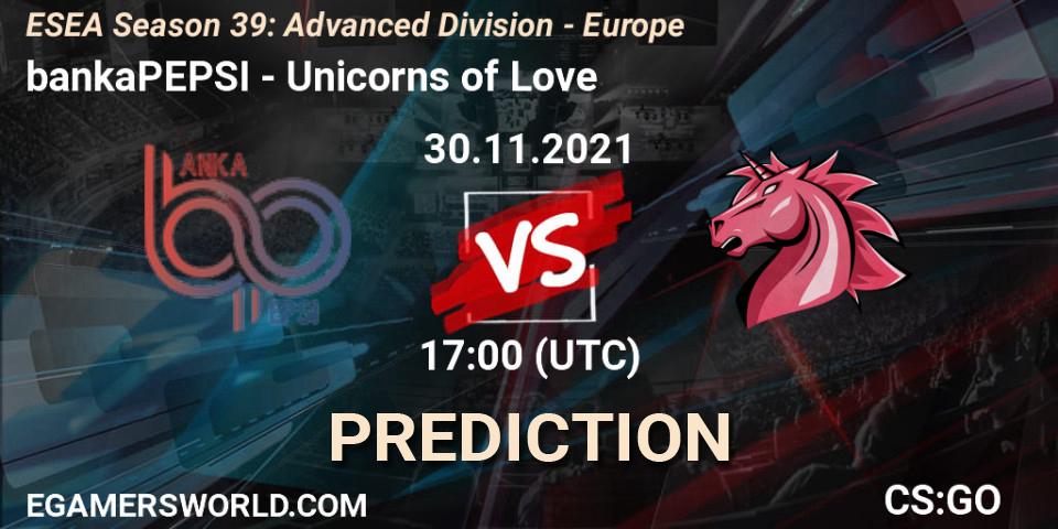 Prognose für das Spiel bankaPEPSI VS Unicorns of Love. 30.11.21. CS2 (CS:GO) - ESEA Season 39: Advanced Division - Europe