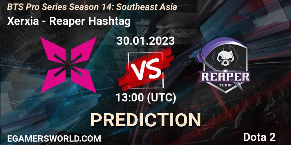 Prognose für das Spiel Xerxia VS Reaper Hashtag. 30.01.23. Dota 2 - BTS Pro Series Season 14: Southeast Asia