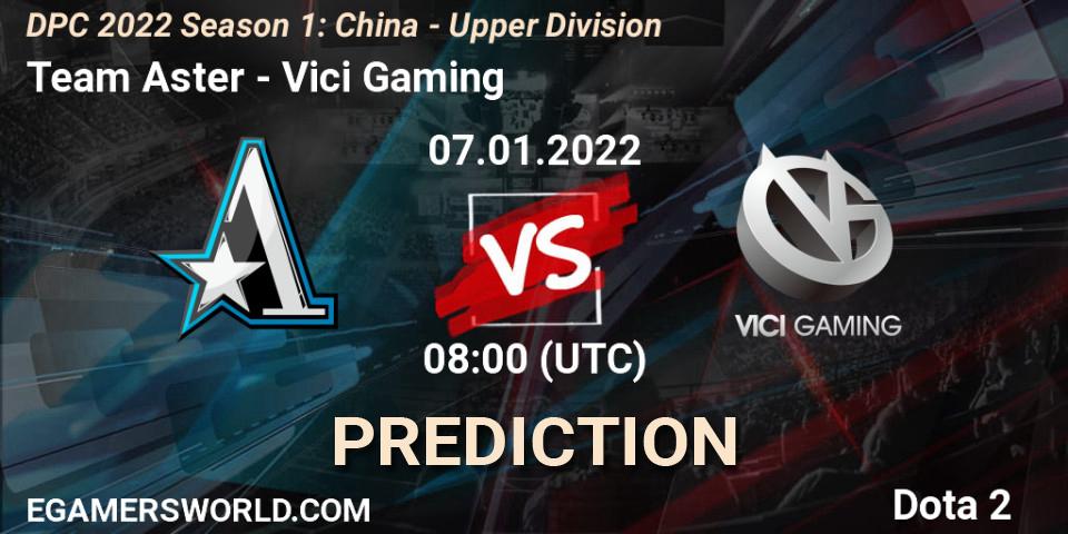 Prognose für das Spiel Team Aster VS Vici Gaming. 07.01.22. Dota 2 - DPC 2022 Season 1: China - Upper Division