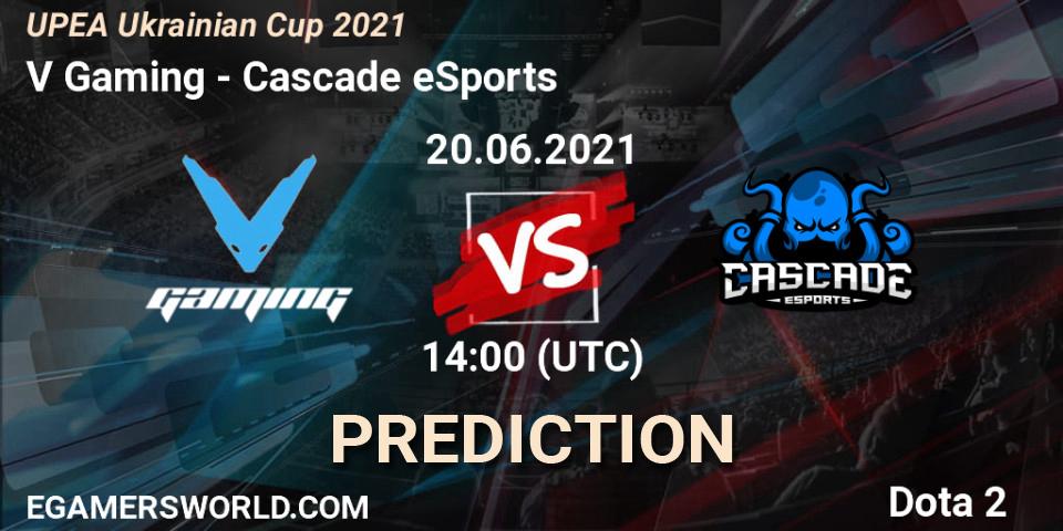 Prognose für das Spiel V Gaming VS Cascade eSports. 20.06.21. Dota 2 - UPEA Ukrainian Cup 2021