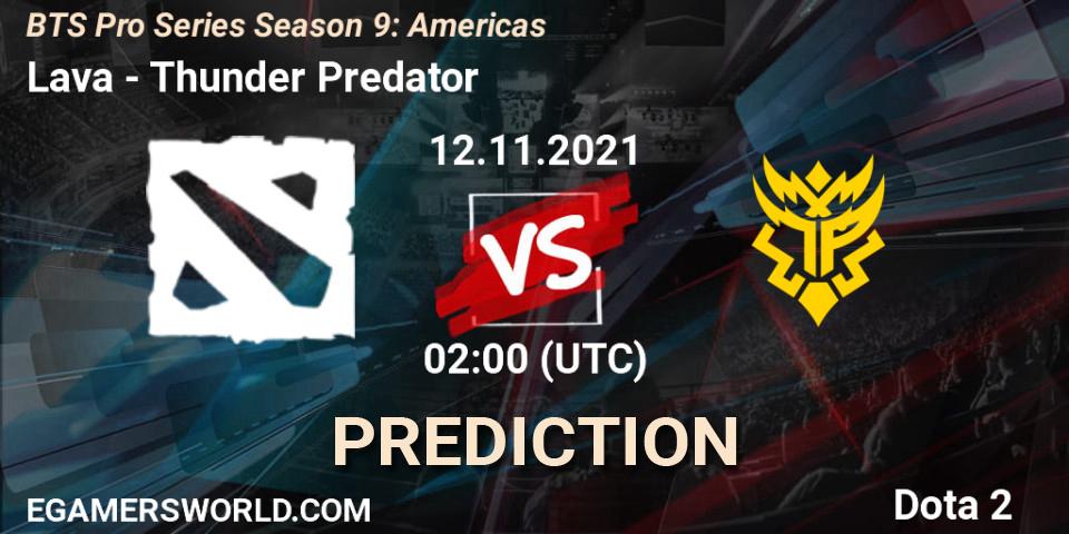 Prognose für das Spiel Lava VS Thunder Predator. 12.11.21. Dota 2 - BTS Pro Series Season 9: Americas