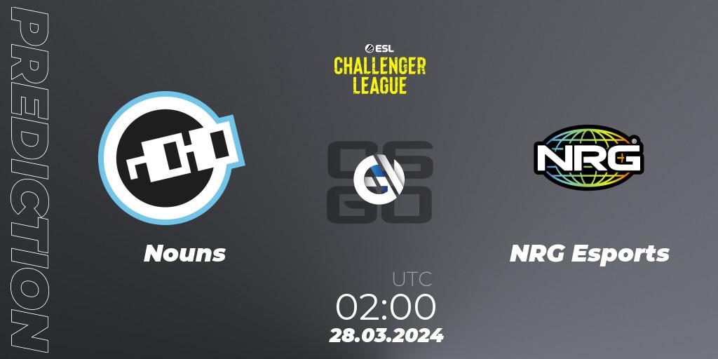 Prognose für das Spiel Nouns VS NRG Esports. 28.03.24. CS2 (CS:GO) - ESL Challenger League Season 47: North America