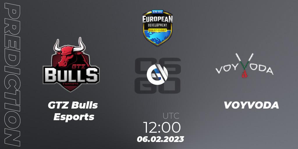 Prognose für das Spiel GTZ Bulls Esports VS VOYVODA. 06.02.23. CS2 (CS:GO) - European Development Championship 7 Closed Qualifier