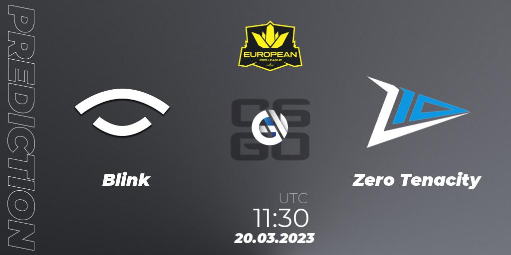 Prognose für das Spiel Blink VS Zero Tenacity. 20.03.23. CS2 (CS:GO) - European Pro League Season 7: Division 2