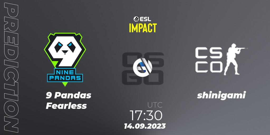 Prognose für das Spiel 9 Pandas Fearless VS shinigami. 14.09.23. CS2 (CS:GO) - ESL Impact League Season 4: European Division