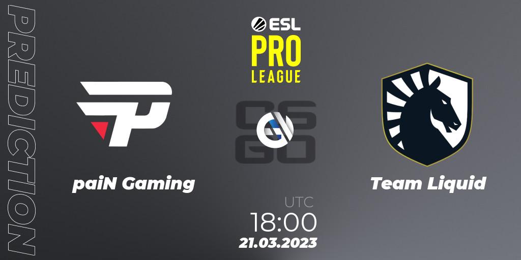 Prognose für das Spiel paiN Gaming VS Team Liquid. 21.03.23. CS2 (CS:GO) - ESL Pro League Season 17
