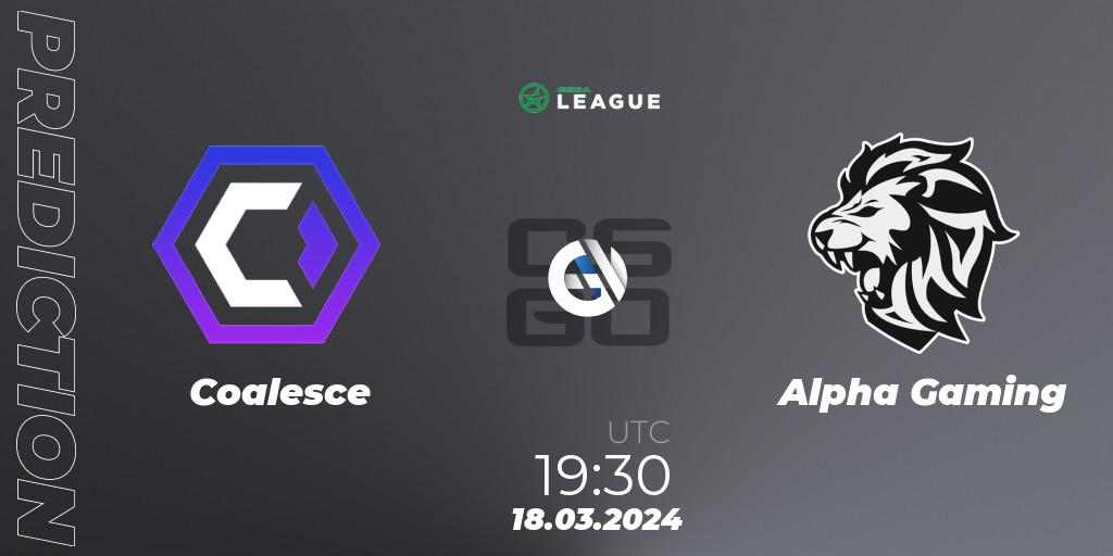 Prognose für das Spiel Coalesce VS Alpha Gaming. 18.03.24. CS2 (CS:GO) - ESEA Season 48: Main Division - Europe