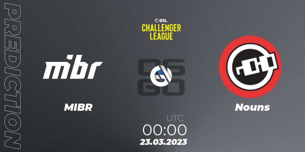 Prognose für das Spiel MIBR VS Nouns. 23.03.23. CS2 (CS:GO) - ESL Challenger League Season 44: North America