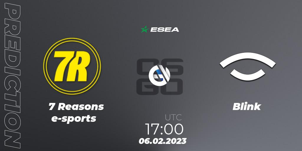 Prognose für das Spiel 7 Reasons e-sports VS Blink. 06.02.23. CS2 (CS:GO) - ESEA Season 44: Advanced Division - Europe