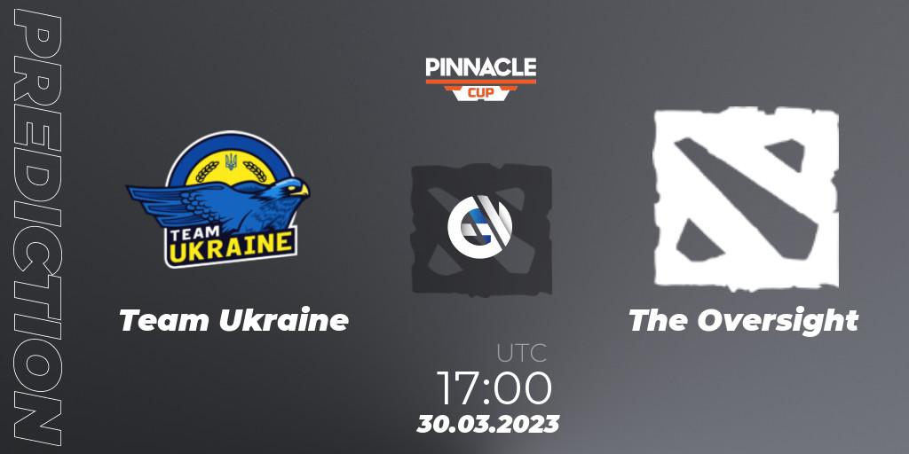 Prognose für das Spiel Team Ukraine VS The Oversight. 30.03.23. Dota 2 - Pinnacle Cup: Malta Vibes - Tour 1