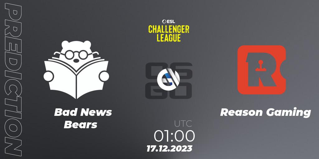 Prognose für das Spiel Bad News Bears VS Reason Gaming. 17.12.23. CS2 (CS:GO) - ESL Challenger League Season 46 Relegation: North America