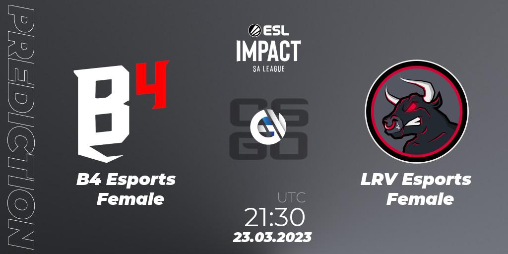 Prognose für das Spiel B4 Esports Female VS LRV Esports Female. 23.03.23. CS2 (CS:GO) - ESL Impact League Season 3: South American Division