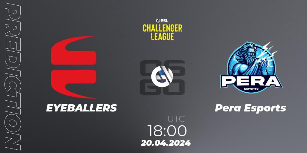 Prognose für das Spiel EYEBALLERS VS Pera Esports. 20.04.24. CS2 (CS:GO) - ESL Challenger League Season 47: Europe