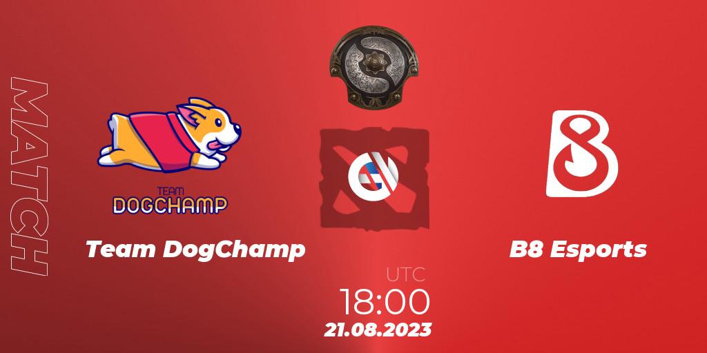 Team DogChamp VS B8 Esports