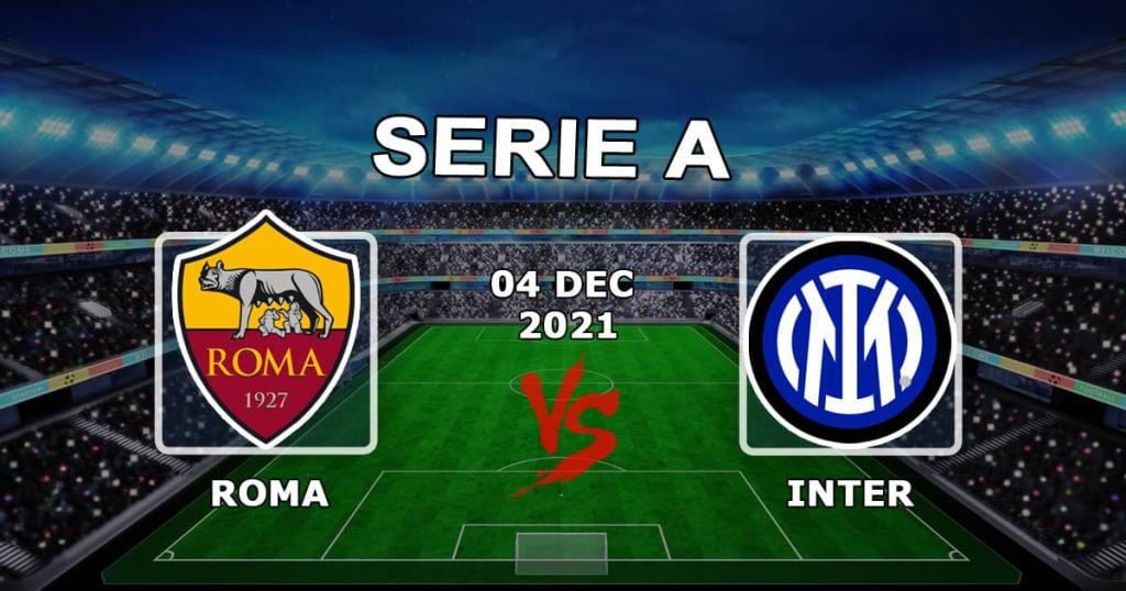 Roma - Inter: Vorhersage und Wette auf das Spiel Serie A - 04.12.2021