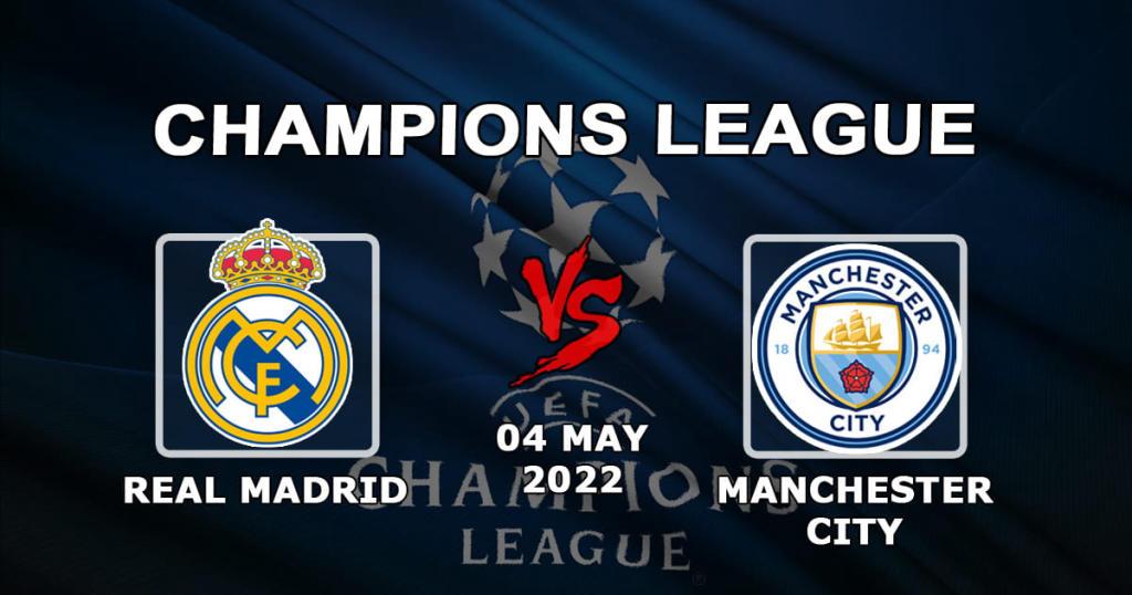 Real Madrid - Manchester City: Vorhersage und Wette für das Spiel 1/2 der Champions League - 04.05.2022