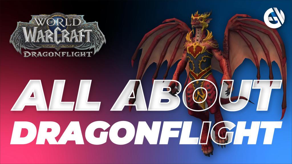 Was ist bekannt über World of Warcraft: Dragonflight. Leitfaden, Veröffentlichungsdatum, Funktionen, Systemanforderungen