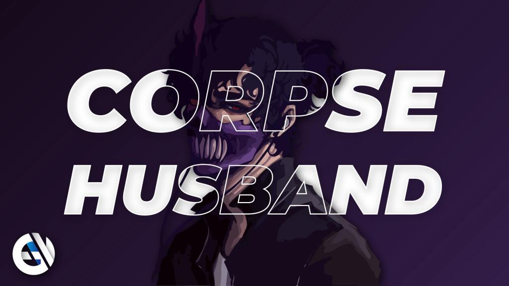 Wer ist Corpse Husband?