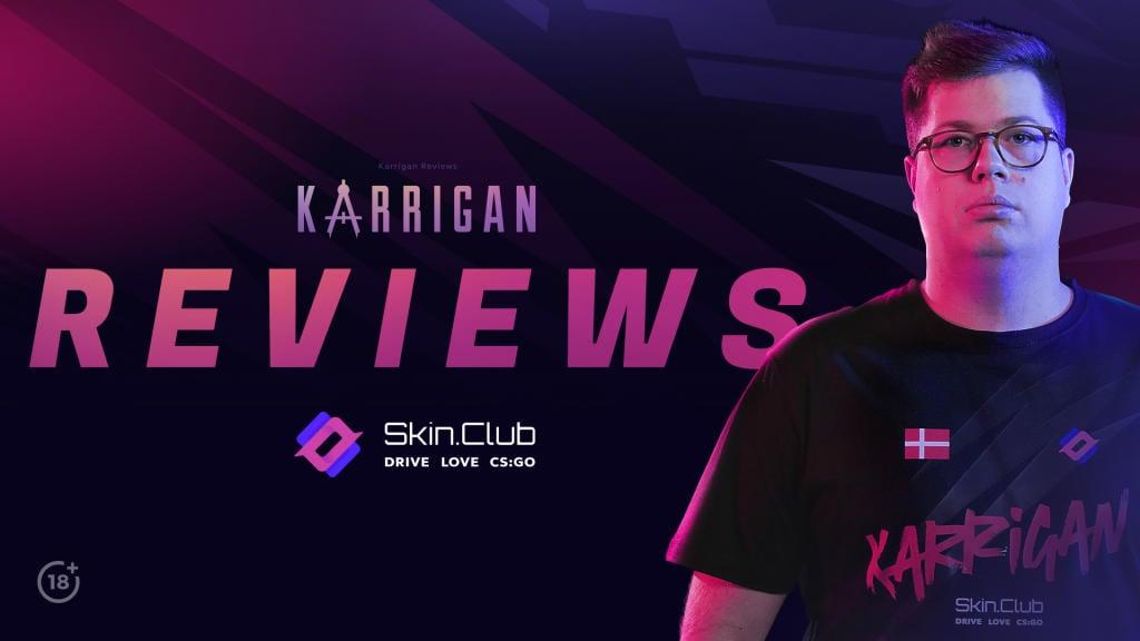 Skin.Club präsentiert: Karrigan Reviews