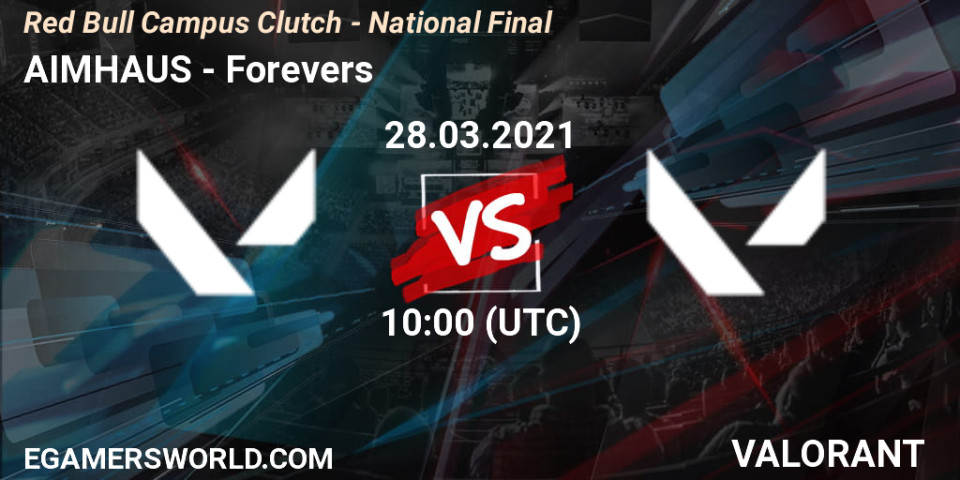 Match Aimhaus Forevers 28 03 21 Valorant Red Bull Campus Clutch National Final Spiel Stream Twitch Youtube Gojznel Egw